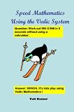 Speed Mathematics Using the Vedic System