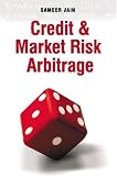 Credit & Market Risk Arbitrage