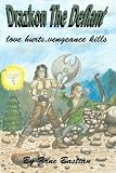 Drazkon the Defiant: Love Hurts, Vengeance Kills