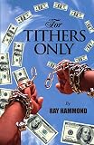 For Tithers Only