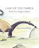 Last Of The Fairies Book One; Dragon Helpers