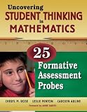 Uncovering Student Thinking in Mathematics: 25 Formative Assessment Probes