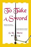 To Take A Sword
