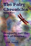 The Fairy Chronicles Book Two: Dragonfly and the Web of Dreams