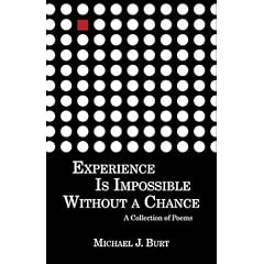 Experience Is Impossible Without a Chance: ( A Collection of Poems)