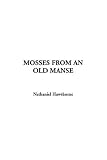 Mosses From An Old Manse