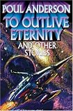 To Outlive Eternity: and Other Stories