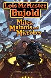 Miles, Mutants and Microbes (Miles Vorkosigan)