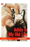 Adios to My Old Life Adios to My Old Life