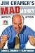 Jim Cramer's Mad Money: Watch TV, Get Rich by James J. Cramer