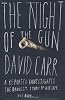 <b>The Night of the Gun</b><br>by David Carr