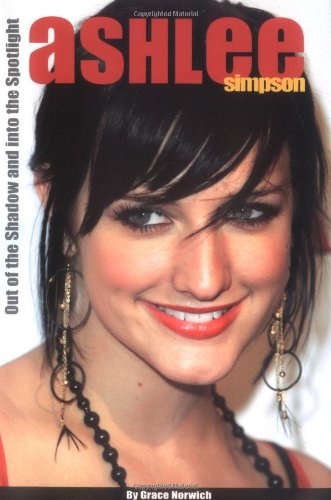 Ashlee Simpson: Out Of The Shadow And Into The Spotlight