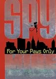 For Your Paws Only (Spy Mice)