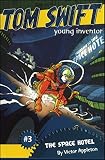 The Space Hotel (Tom Swift Young Inventor)