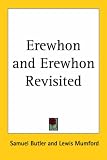 Erewhon And Erewhon Revisited