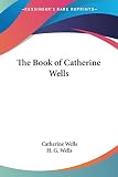 The Book Of Catherine Wells