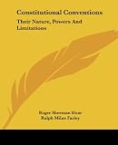 Constitutional Conventions: Their Nature, Powers And Limitations
