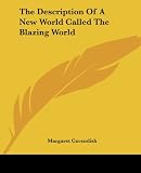 The Description Of A New World Called The Blazing World