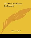 The Story Of Prince Barkiarokh