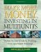 Make More Money Investing in Multiunits: A Step-by-Step Guide by Gregory Warr