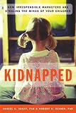  How Irresponsible Marketers Are Stealing the Minds of Your Children