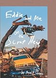 Eddie and Me on the Scrap Heap