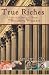True Riches : A Practical Guide To Building Wealth 