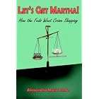 Let's Get Martha!: How the Feds Went Crime Shopping by  Alexandra Mark