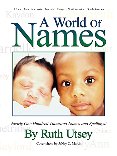 A World of Names: Nearly One Hundred Thousand Names and Spellings!