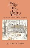 Two Lumps of Clay in the Potter's House: The Life And Times of Jack And Becky Ryan