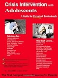 Crisis Intervention With Adolescents: A Parent Guide