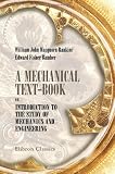 A Mechanical Text - Book; or, Introduction to the Study of Mechanics and Engineering