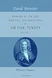 Newton Memoirs: Vol 1 By David Brewster