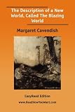 The Description of a New World, Called The Blazing World [EasyRead Edition]
