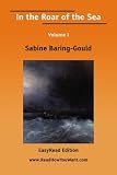 In the Roar of the Sea Volume I [EasyRead Edition]