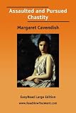 Assaulted and Pursued Chastity [EasyRead Large Edition]