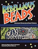 Rebellious Beads: Advanced Dimensional Bead Patterns