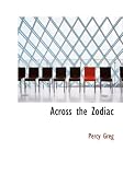 Across the Zodiac (Large Print Edition): The Story of a Wrecked Record
