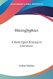 Hieroglyphics: A Note Upon Ecstasy In Literature