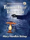 Tunnels of Terror: Another Moose Jaw Adventure
