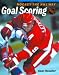 Hockey the NHL Way: Goal Scoring (Hockey the NHL Way) by Sean Rossiter