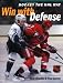 Hockey the NHL Way: Win with Defense (Hockey the NHL Way) by Sean Rossiter