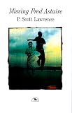 Missing Fred Astaire By P. Scott Lawrence