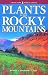 Plants of the Rocky Mountains
