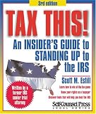 Tax This! An Insiders Guide to Standing Up to the IRS (Tax This!: An Insiders Guide to Standing Up to the IRS)