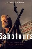Saboteurs: Wiebo Ludwig\'s War Against Big Oil
