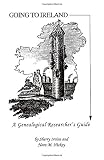 More about Going to Ireland: A Genealogical Researcher's Guide