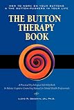 Button Therapy: The Button Therapy Book: How to Work on Your Buttons and the Button-Pushers in Your Life -- A Practical Psychological Self-Help Book & ... Manual for Mental Health Professionals