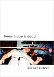 Lenny Bruce is Dead