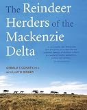The Reindeer Herders of the Mackenzie Delta